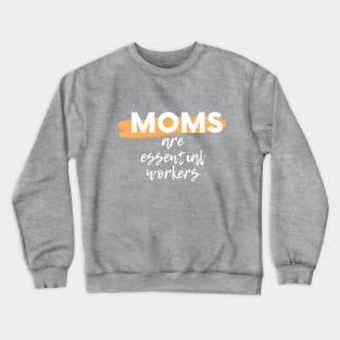 Moms Are Essential Crewneck Sweatshirt